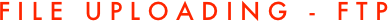 File Uploading - FTP